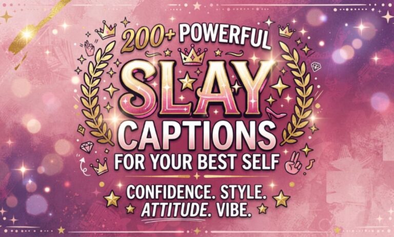 200+ Powerful Slay Captions