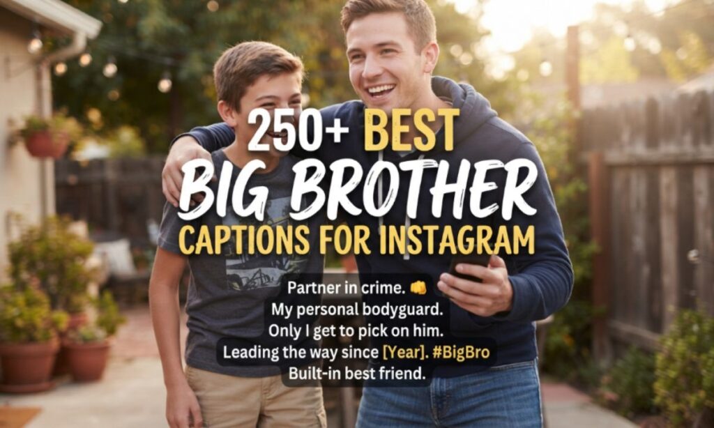 250+Best Big Brother Captions