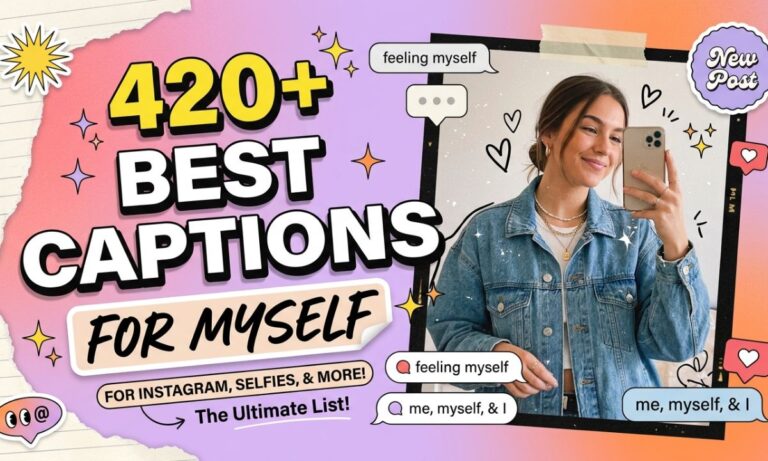 420+ Best Captions for Myself